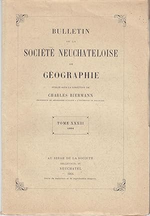 Bulletin de la Société Neuchâteloise de Géographie. Tome XXXIII