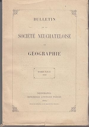 Bulletin de la Société Neuchâteloise de Géographie. Tome XXII