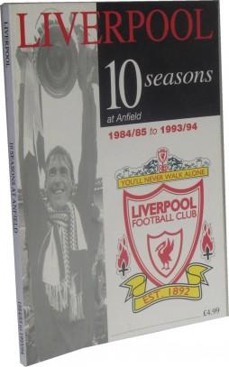 Seller image for Liverpool: 10 Seasons At Anfield 1984/85 To 1993/94 for sale by Sportspages