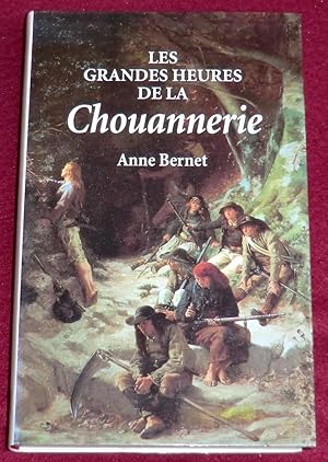 Seller image for LES GRANDES HEURES DE LA CHOUANNERIE for sale by LE BOUQUINISTE