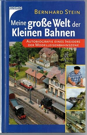 Meine große Welt der kleinen Bahnen. Autobiografie eines Insiders der Modelleisenbahnszene.