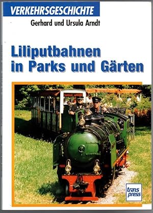 Image du vendeur pour Liliputbahnen in Parks und Grten. Verkehrsgeschichte. mis en vente par Antiquariat Puderbach