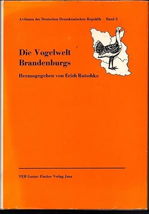 Die Vogelwelt Brandenburgs. Bezirke Potsdam, Frankfurt/Oder, Cottbus und Berlin, hauptstadt der D...