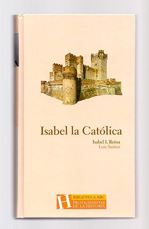 Imagen del vendedor de ISABEL LA CATOLICA - ISABEL I, REINA - a la venta por Libreria 7 Soles