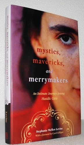 Bild des Verkufers fr Mystics, Mavericks, and Merrymakers: An Intimate Journey Among Hasidic Girls zum Verkauf von Blind-Horse-Books (ABAA- FABA)