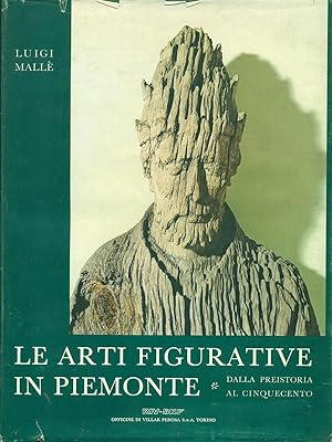 Bild des Verkufers fr Le arti figurative in Piemonte. Dalla preistoria al cinquecento. zum Verkauf von Librodifaccia