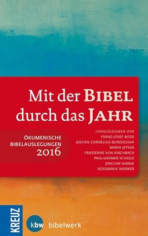 Imagen del vendedor de Mit der Bibel durch das Jahr 2016: kumenische Bibelauslegungen : kumenische Bibelauslegungen a la venta por AHA-BUCH