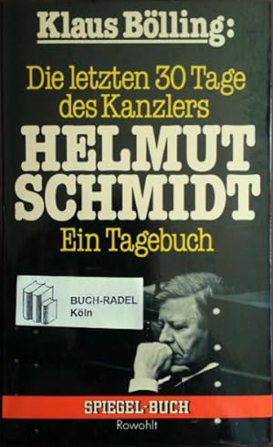Bild des Verkufers fr Die letzten 30 Tage des Kanzlers Helmut Schmidt. Ein Tagebuch.' zum Verkauf von buch-radel