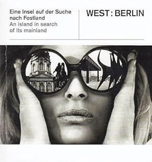 Immagine del venditore per West : Berlin. Eine Insel auf der Suche nach dem Festland - An island in search of ist mainland. venduto da Antiquariat Carl Wegner