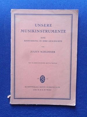 Bild des Verkufers fr Unsere Musikinstrumente. Eine Einfhrung in ihre Geschichte. zum Verkauf von Antiquariat Klabund Wien