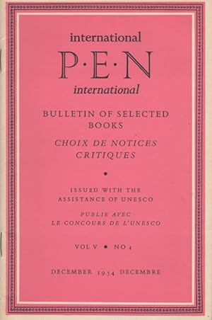 Seller image for International P.E.N. Bulletin of Selected Books. Issued with the Assistance of Unesco. (Vol V, No 4, December 1954.) for sale by Kaaterskill Books, ABAA/ILAB