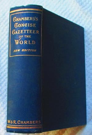 Imagen del vendedor de Chambers's Concise Gazetteer of the World - Pronouncing, Topographical, Statistical, Historical a la venta por Glenbower Books