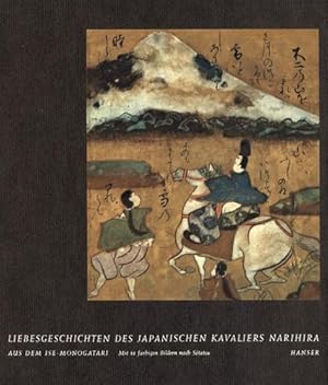 Image du vendeur pour Liebesgeschichten des japanischen Kavaliers Narihira. Aus dem Ise-Monogatri. Mit 14 farbigen Wiedergaben nach den Sotatsu zugeschriebenen Bildern. mis en vente par Antiquariat Ars Amandi