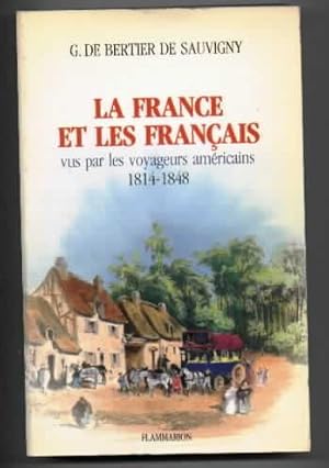 Seller image for La France et Les Franais vur par Les Voyageurs Amricains 1814-1848 for sale by Librairie  la bonne occasion