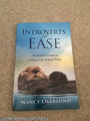 Introverts at Ease: An Insider's Guide to a Great Life on Your Terms