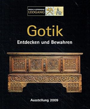 Bild des Verkufers fr Gotik. Entdecken und Bewahren (Katalog anlsslich der Ausstellung im Bergbau-& Gotikmuseum Leogang 9. Mai- 25. Oktober 2009). zum Verkauf von Antiquariat Bernhardt