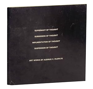 Seller image for Supremacy of Thought, Submission of Thought, Implimentation of Thought, Suspension of Thought for sale by Jeff Hirsch Books, ABAA