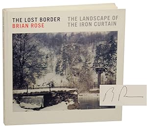 Bild des Verkufers fr The Lost Border: The Landscape of The Iron Curtain (Signed First Edition) zum Verkauf von Jeff Hirsch Books, ABAA