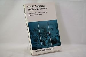 Erzählte Krankheit : medizinische und literarische Phantasien um 1800