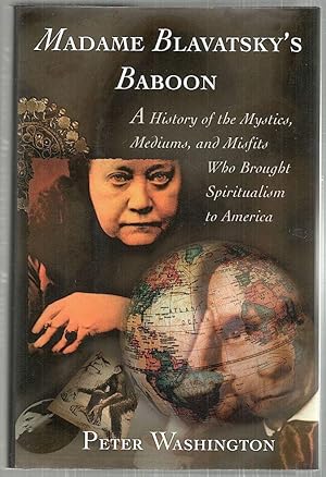 Madame Blavatsky's Baboon; A History of the Mystics, Mediums, and Misfits Who Brought Spiritualis...