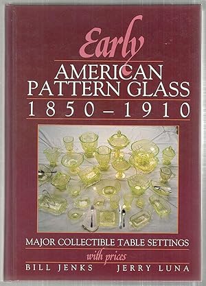Bild des Verkufers fr Early American Pattern Glass; 1850-1910; Major Collectable Table Settings with Prices zum Verkauf von Bauer Rare Books