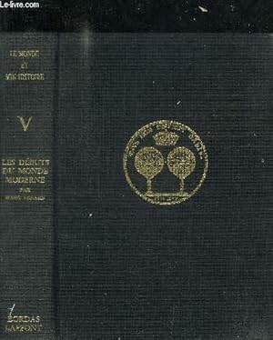 Image du vendeur pour LES DEBUTS DU MONDE MODERNE (XVIe ET XVIIe SIECLES) - VOLUME V / COLLECTION LE MONDE ET SON HISTOIRE mis en vente par Le-Livre