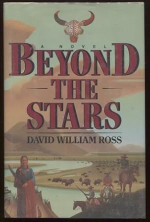 Seller image for Beyond the Stars An Epic of the American West for sale by E Ridge Fine Books