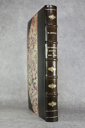 UN GRAND FRANCAIS. LE GENERAL DUPONT. 1765-1840. PREFACE DE J. TALBERT. AVEC DE NOMBREUSES GRAVUR...