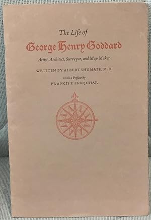 The Life of George Henry Goddard, Artist, Architect, Surveyor, and Map Maker