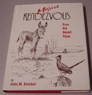 Seller image for Mojave Rendezvous: True Tales Of Old San Bernardino County And The Mojave Desert (plus Selected Short Subjects) ; Signed for sale by Books of Paradise