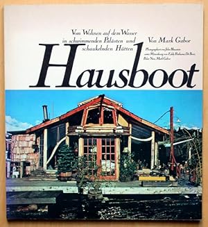 Seller image for Hausboot. Vom Wohnen auf dem Wasser in schwimmenden Palsten und schaukelnden Htten for sale by Graphem. Kunst- und Buchantiquariat