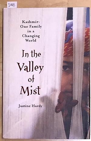 Bild des Verkufers fr In the Valley of the Mist Kashmir: One Family in a Changing World zum Verkauf von Carydale Books