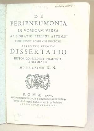 De Peripneumonia In Vomicam Versa Ab Horatio Bellini Astensi Taurinensis Academiæ Doctore Felicit...