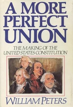 Seller image for A More Perfect Union: The Making Of The United States Constitution for sale by Kenneth A. Himber