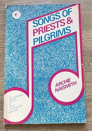 Songs of Priests and Pilgrims: A Devotional Study of Some Favourite Psalms