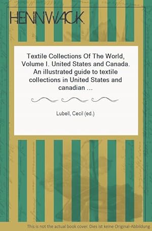 Bild des Verkufers fr Textile Collections Of The World, Volume I. United States and Canada. An illustrated guide to textile collections in United States and canadian museums. With essays on the traditions of north american textile design by Andrew Hunter Whiteford (North American Indians), Robert Riley (United States), Dorothy K. Burnham (Canada). zum Verkauf von HENNWACK - Berlins grtes Antiquariat