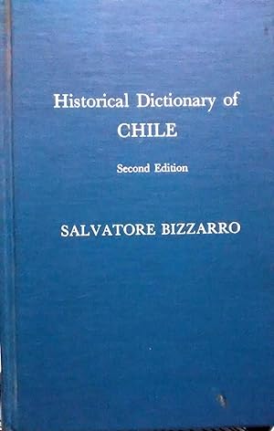 Historical Dictionary of Chile. Second edition revised, enlarged and updated. Latin American Hist...