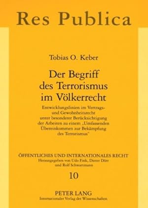 Bild des Verkufers fr Der Begriff des Terrorismus im Vlkerrecht : Entwicklungslinien im Vertrags- und Gewohnheitsrecht unter besonderer Bercksichtigung der Arbeiten zu einem Umfassenden bereinkommen zur Bekmpfung des Terrorismus zum Verkauf von AHA-BUCH GmbH