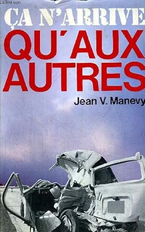 Imagen del vendedor de CA N'ARRIVE QU'AUX AUTRES a la venta por Le-Livre