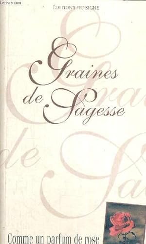 Bild des Verkufers fr COMME UN PARFUM DE ROSE - GRAINES DE SAGESSE zum Verkauf von Le-Livre