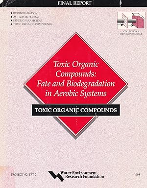Image du vendeur pour Toxic Organic Compounds: Fate and Biodegredation in Aerobic Systems, Final Report mis en vente par BookOrders