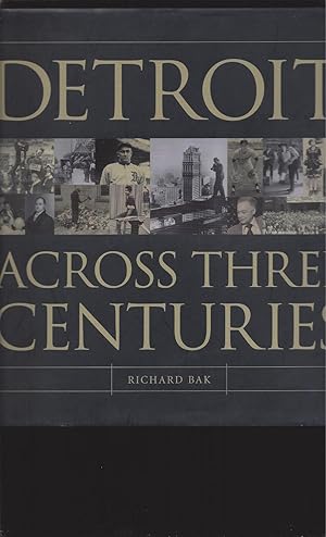 Seller image for Detroit Across Three Centuries (Signed) for sale by Rareeclectic