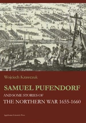 Image du vendeur pour Samuel Pufendorf and Some Stories of the Northern War 1655-1660 mis en vente par GreatBookPrices