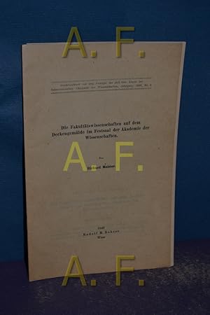 Imagen del vendedor de Die Fakulttswissenschaften auf dem Deckengemlde im Festsaal der Akademie der Wissenschaften (Sonderdruck aus dem Anzeiger der phil.-hist. Klasse der sterreichischen Akademie der Wissenschaften, Jahrgang 1949, Nr. 5) a la venta por Antiquarische Fundgrube e.U.