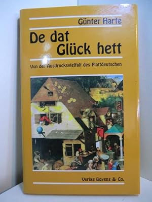Seller image for De dat Glck hett. Von der Ausdrucksvielfalt des Plattdeutschen for sale by Antiquariat Weber