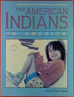 Immagine del venditore per The American Indians in America. Volume II: The Late 18th Century to the Present venduto da biblion2