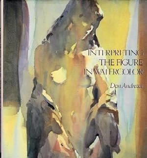 Immagine del venditore per Interpreting the Figure in Watercolor venduto da Shamrock Books