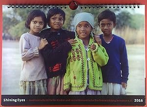 Bild des Verkufers fr Aufhngekalender 2016. Shining Eyes - medizinische Hile fr Kinder und soziokonomische Dorfentwicklung in Indien e. V. zum Verkauf von biblion2