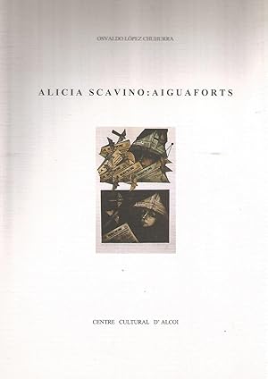 Imagen del vendedor de ALICIA SCAVINO: AIGUAFORTS a la venta por El libro que vuela