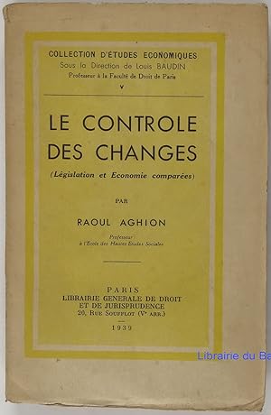 Le contrôle des changes (Législation et économie comparées)